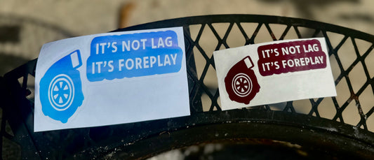 It’s Not Lag It’s Foreplay Decal