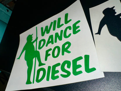“Will Dance For Diesel” Decal