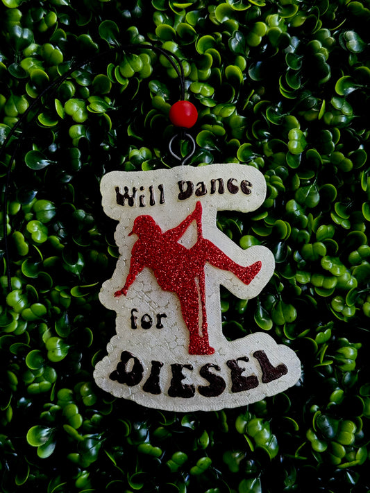 Will Dance for Diesel car freshie