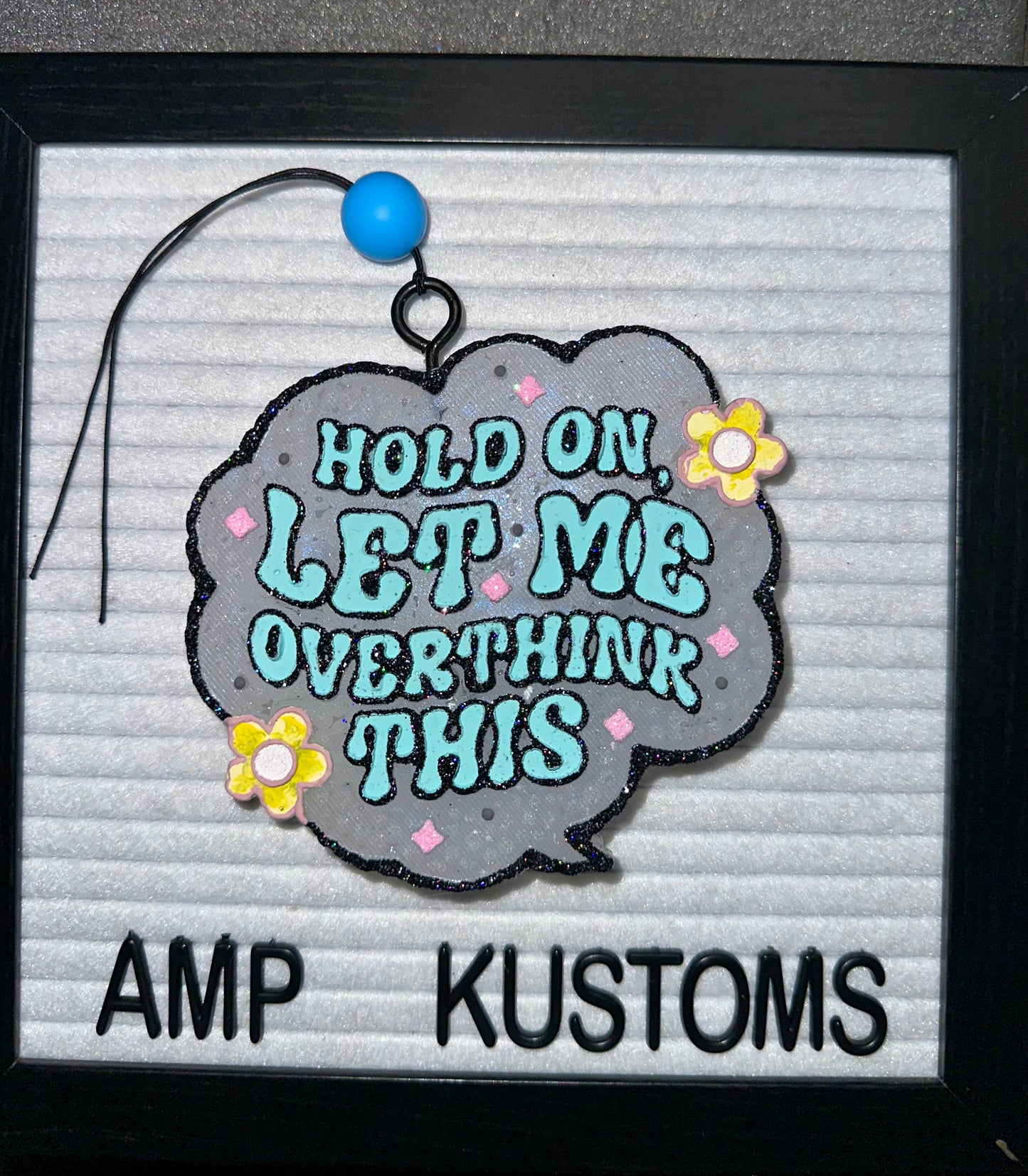 “Hold On Let Me Overthink This” Car Freshie