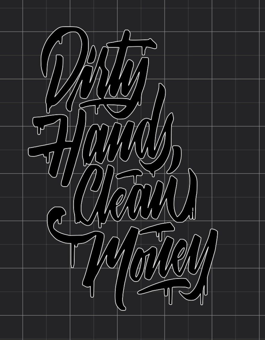 Dirty Hands Clean Money Decal