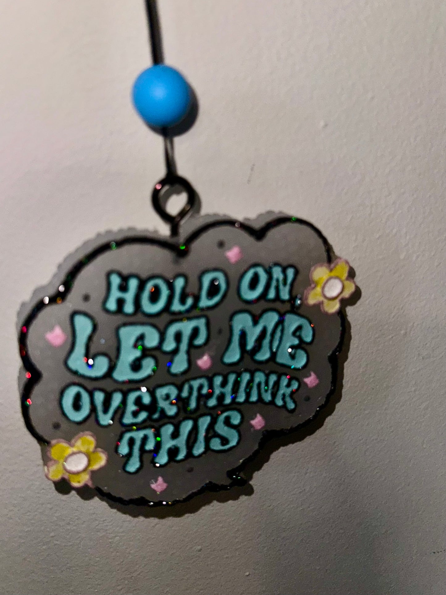 “Hold On Let Me Overthink This” Car Freshie