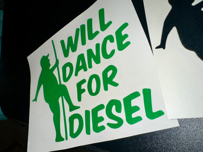“Will Dance For Diesel” Decal