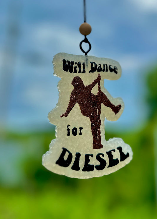 Will Dance For Diesel Car Freshie