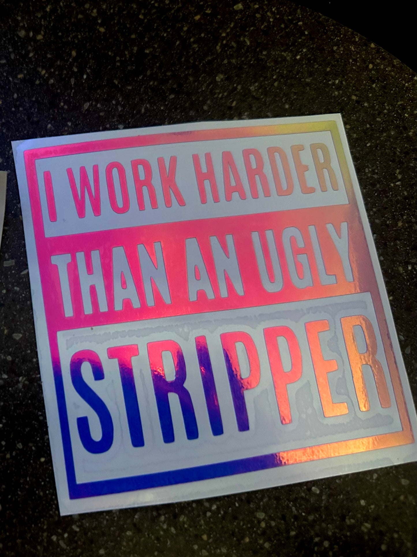 I Work Harder Than A Stripper Decal