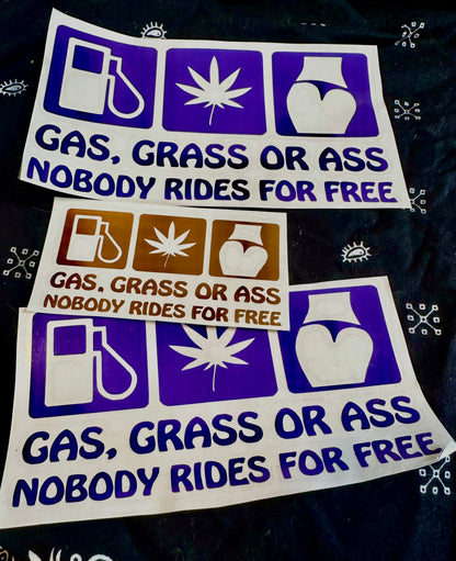 Gas, Grass, or Ass Decal