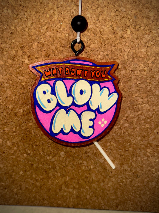 “Why Don’t You Blow Me” Sucker Car Freshie
