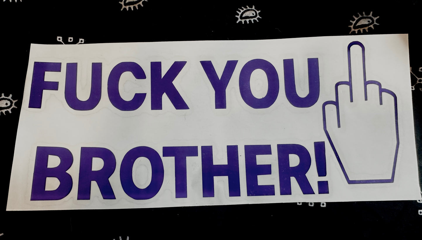 F*** You Brother Decal