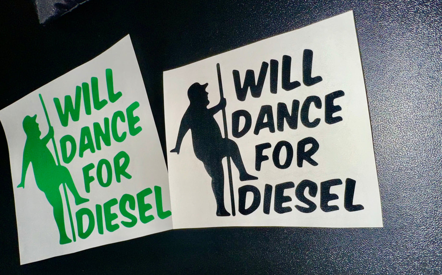 “Will Dance For Diesel” Decal