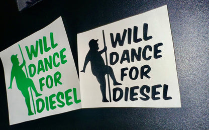 “Will Dance For Diesel” Decal