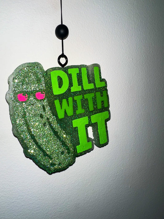 “Dill With It” Car Freshie