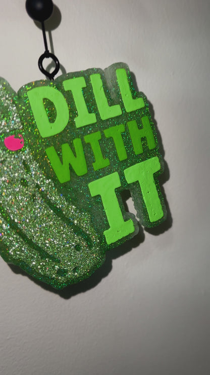 “Dill With It” Car Freshie